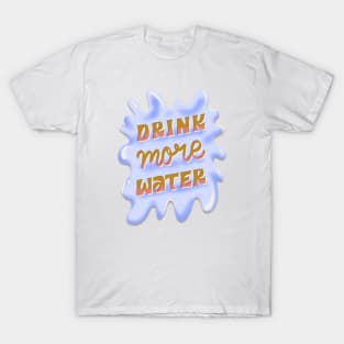 Drink More Water T-Shirt